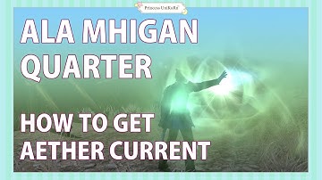 How to get the Aether Current in Ala Mhigan Quarter (The Lochs )