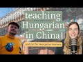 Why do the chinese choose hungarian  csaba teaches hungarian in beijing interview p2 huen sub