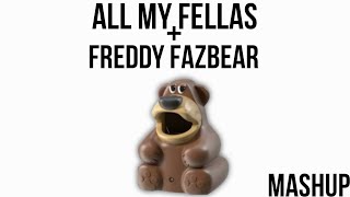 Freddy Fazbear + All My Fellas (Mashup)