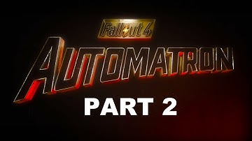 The Rust Devils - Cal Plays Fallout 4: Automatron Part 2