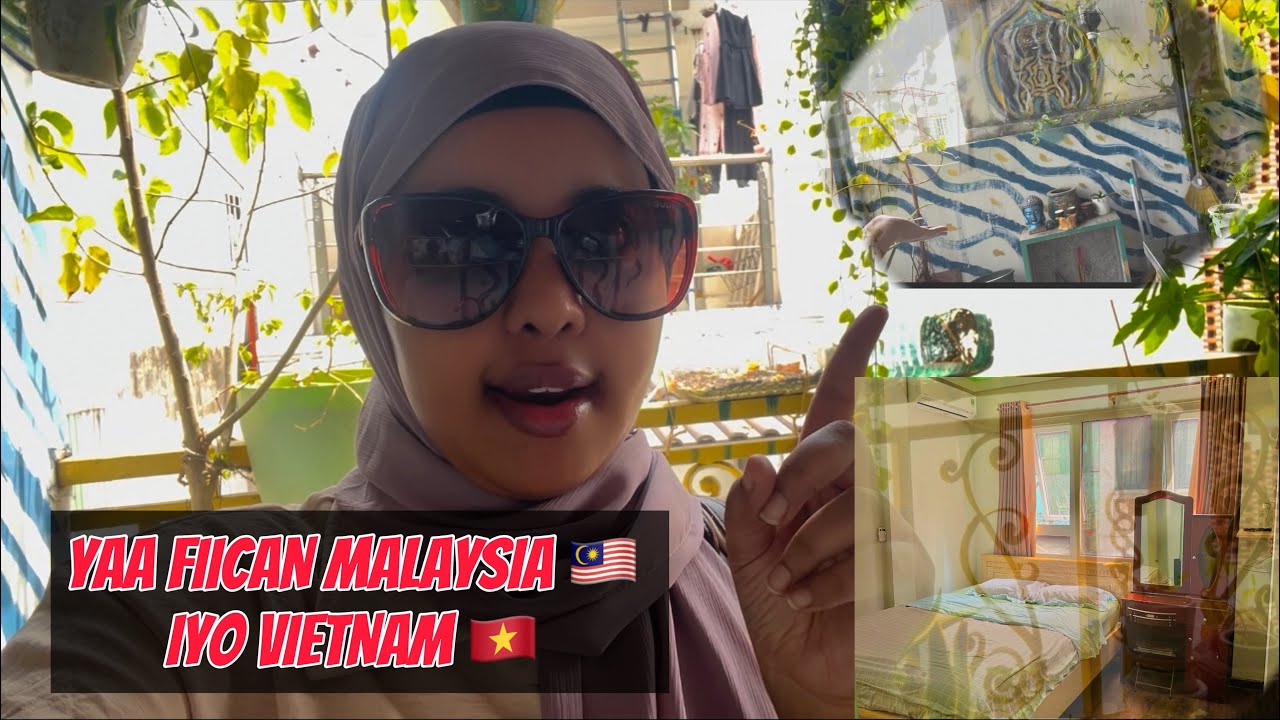 MAXAY KUKALA DUWANYIHIIN MALAYSIA 🇲🇾 & VEITNAM 🇻🇳😨🤔| YAA NOLOL FICIIN IYO……..✍🏻🫢