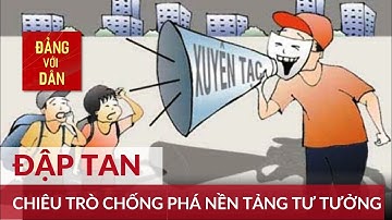 Phê phán luận điệu: Việt Nam muốn thịnh vượng thì phải từ bỏ chủ nghĩa Mác - Lênin và CNXH