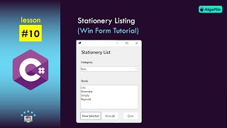 Stationery Listing (Win Form Tutorial with C#, Lesson 10)