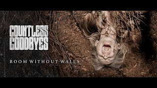 Countless Goodbyes - Room Without Walls Official Music Video
