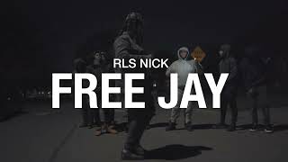 RLS NICK - FREE JAY (OFFICIAL MUSIC VIDEO)