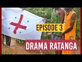 Drama Ratanga E03