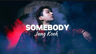 Jung Kook - SOMEBODY (lyrics)