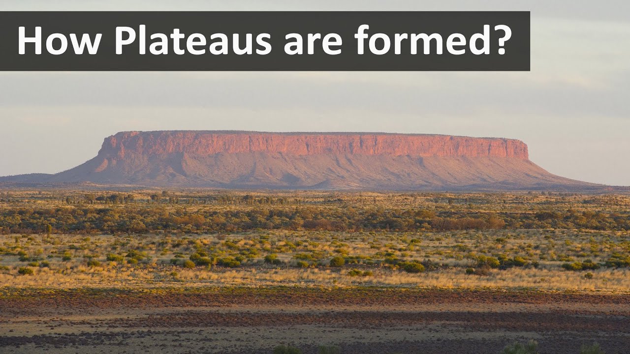 How Plateaus are formed  2 types of Plateau 