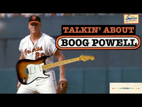 339 Home Runs and Wrestled a Bear: Talkin About Boog Powell