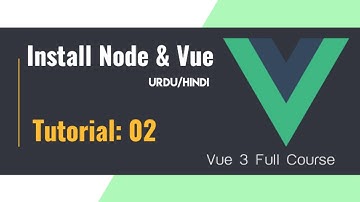 Installation of Node and Vue CLI | Vue 3 Tutorial 2023 (Urdu/Hindi)