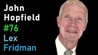 John Hopfield: Physics View of the Mind and Neurobiology | Lex Fridman Podcast #76
