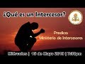 ¿Que Es Un Intercesor? | Ministerio De Interseción