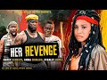 Her revenge full movie  mercy kenneth emma ehimadu ebuka stanley a tale of vengeance and faith