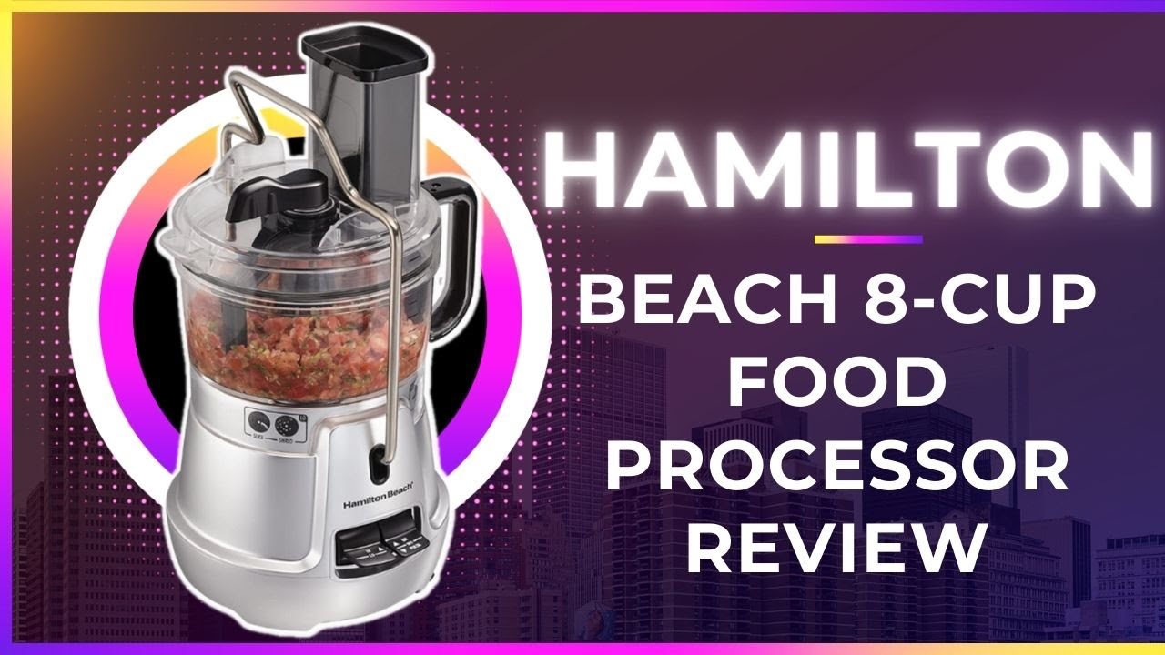 Hamilton Beach Stack & Snap 8-Cup Food Processor Review 