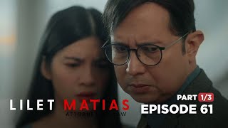 Lilet Matias, Attorney-At-Law: Lilet receives a look of betrayal! (Full Episode 61 - Part 1/3)