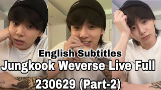 🐰JUNGKOOK WEVERSE LIVE FULL(PART-2) 230629. jungkooklive #jk #btslive #bts #btsweverselive