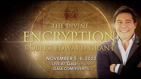 The Divine Encryption with Robert Edward Grant