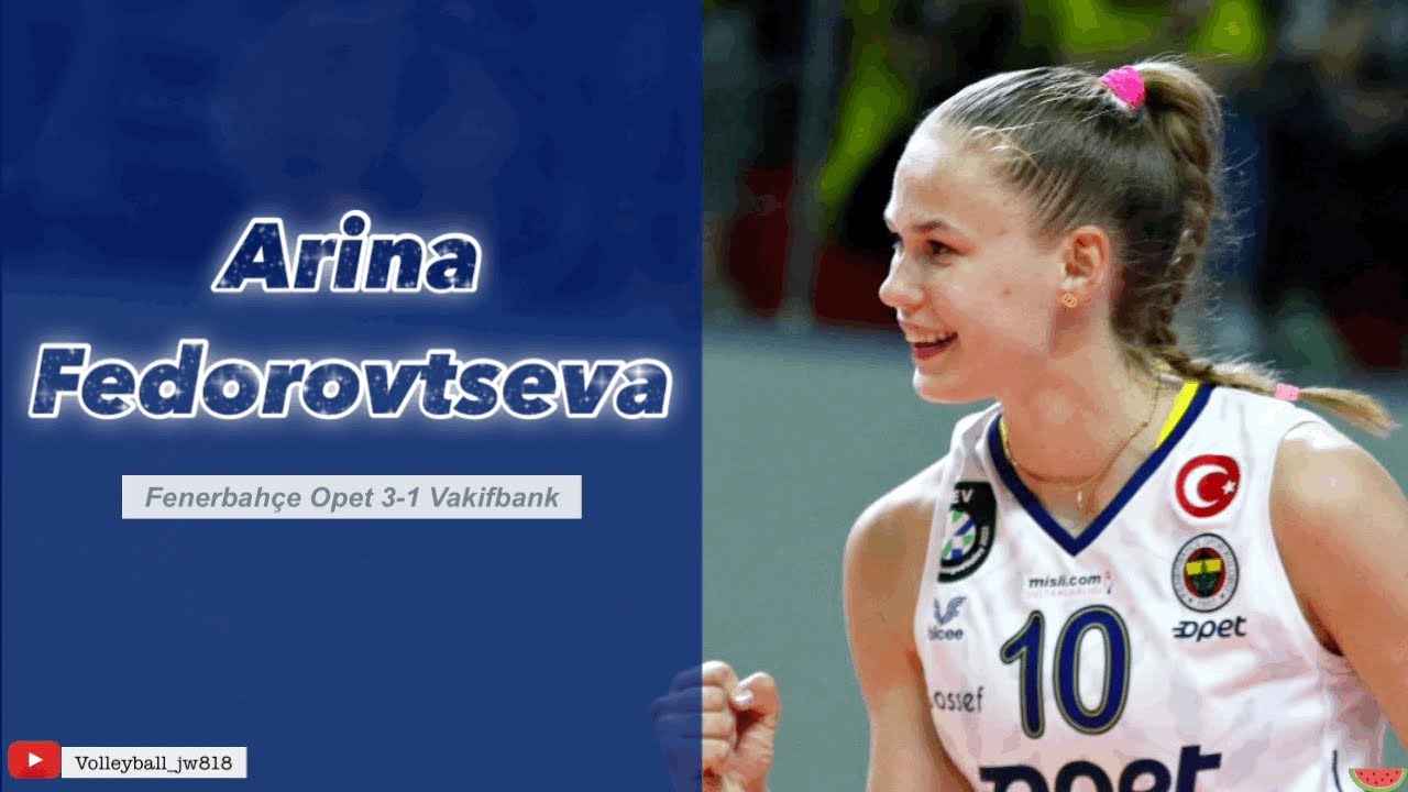 Arina Fedorovtseva │Star │ Fenerbahçe Opet vs Vakifbank │Turkish Volleyball League Final Game 1 2022 Women Volleybox