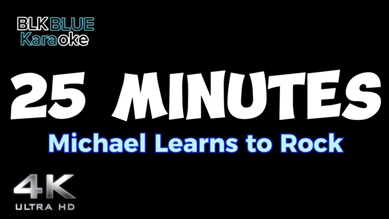 25 Minutes   Michael Learns to Rock karaoke version