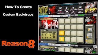 Reason 8 - Custom Backdrops/Artwork