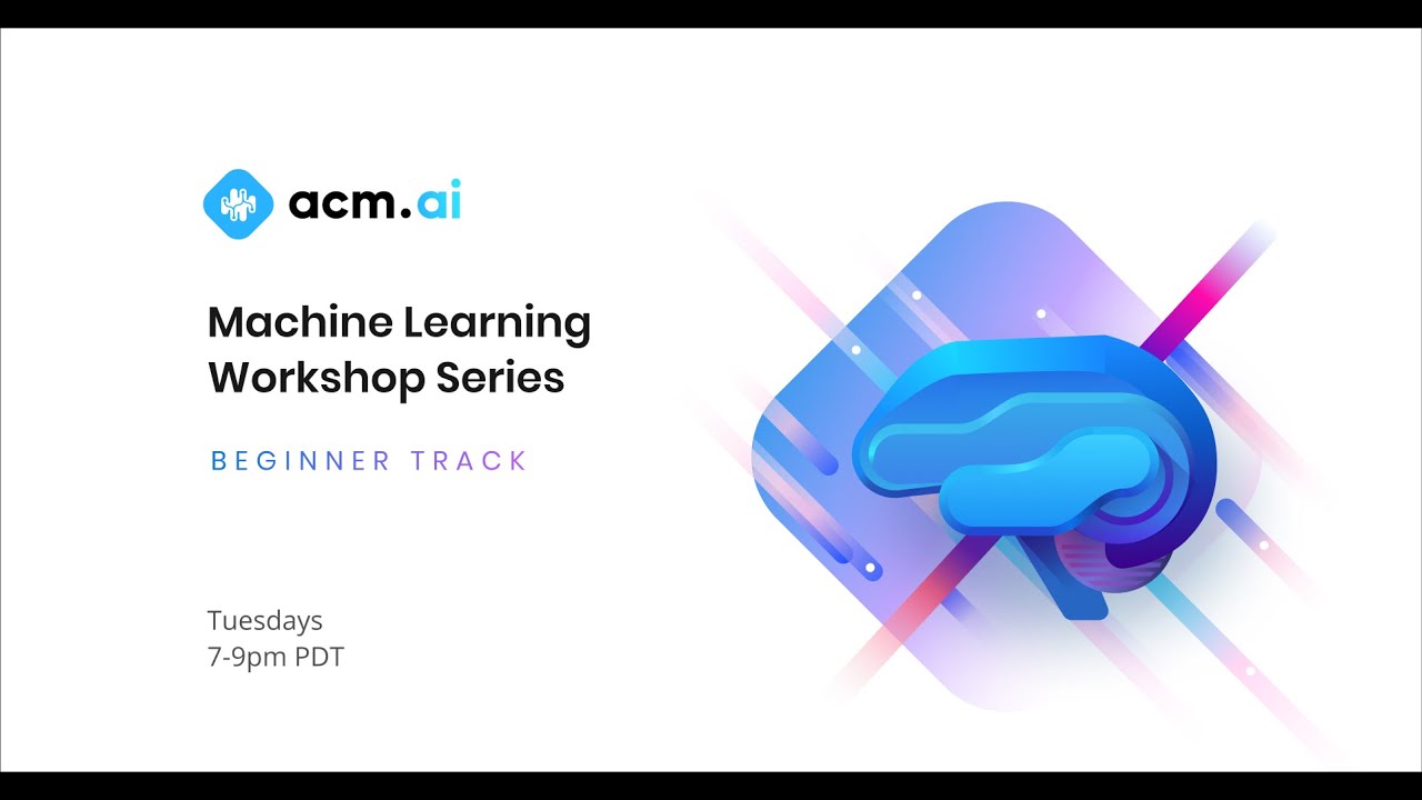 ACM AI | Beginner Track Workshop 2