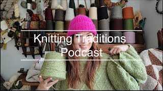 Knitting Traditions Podcast Ep.122- Green and hot pink, its a vibe! Edingburgh yarn haul & more