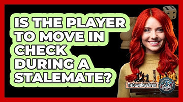 Is The Player To Move In Check During A Stalemate?