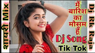 शायरी Style_Mai Barish Ka Mausam Hu Flp No Voice Dj Song_New Tik Tok Shayri Mix Dj Song Flp_DjRkRaja