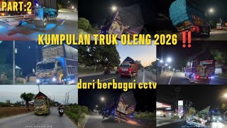 KUMPULAN TRUK FULL OLENG‼️2026 PART 2 [ dari berbagai cctv ]