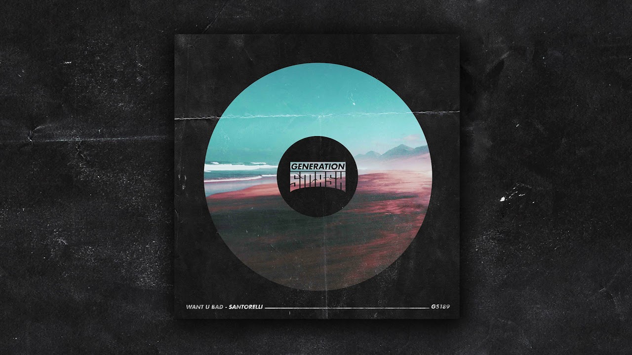Santorelli - Want U Bad