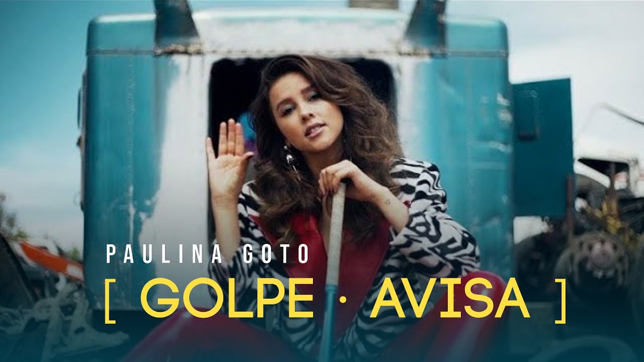 Paulina Goto - Golpe Avisa Videoclip Oficial - YouTube Music