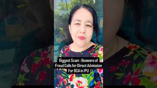 Beaware of Fraud Calls for Admissions to BCA in IP University