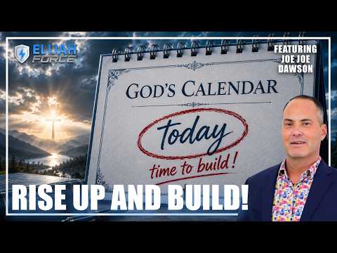 Joe Joe Dawson: It's Marked On God's Calendar - Rise Up And Build! | July 15 2026