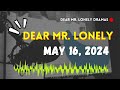 Dear Mr Lonely - May 16, 2024