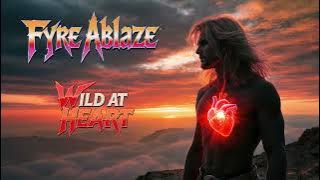 Fyre Ablaze - Wild At Heart (Lyric video)