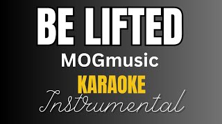 MOGmusic - Oh Be lifted | Instrumental with lyrics | Karaoke