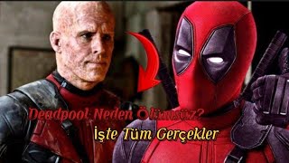 Deadpool Neden Ölümsüz? Asıl Gerçekler