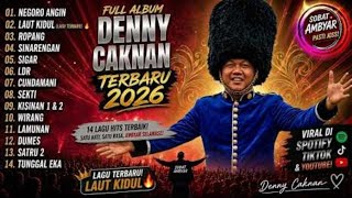 Denny Caknan Full Album 2026 Terbaru 🔥 Negoro Angin, Laut Kidul, Lamunan 😭 Tanpa Iklan #hits