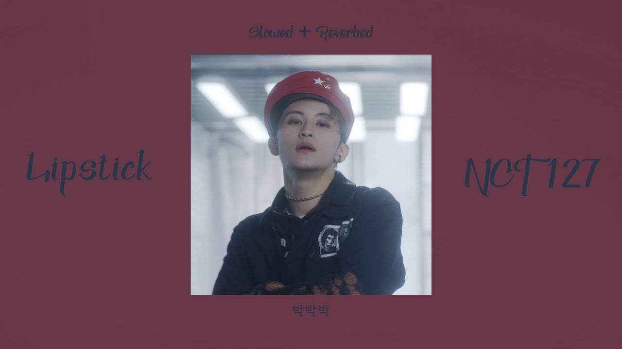 NCT 127 Lipstick Slowed+Reverbed YouTube