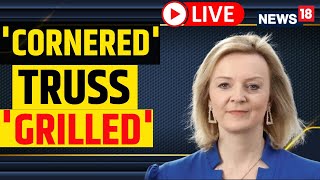 UK Prime Minister Liz Truss Live  | UK Economic Crisis |Liz Truss Grilled Over Tax Cuts |News18 Live