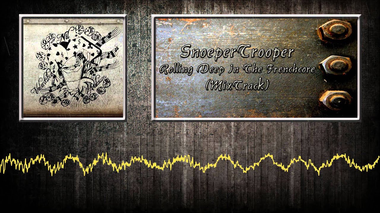 SnoeperTrooper -  Rolling Deep In The Frenchcore  (MixTrack)