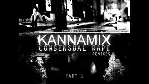 Kannamix - Consensual Rape (JChills Remix)