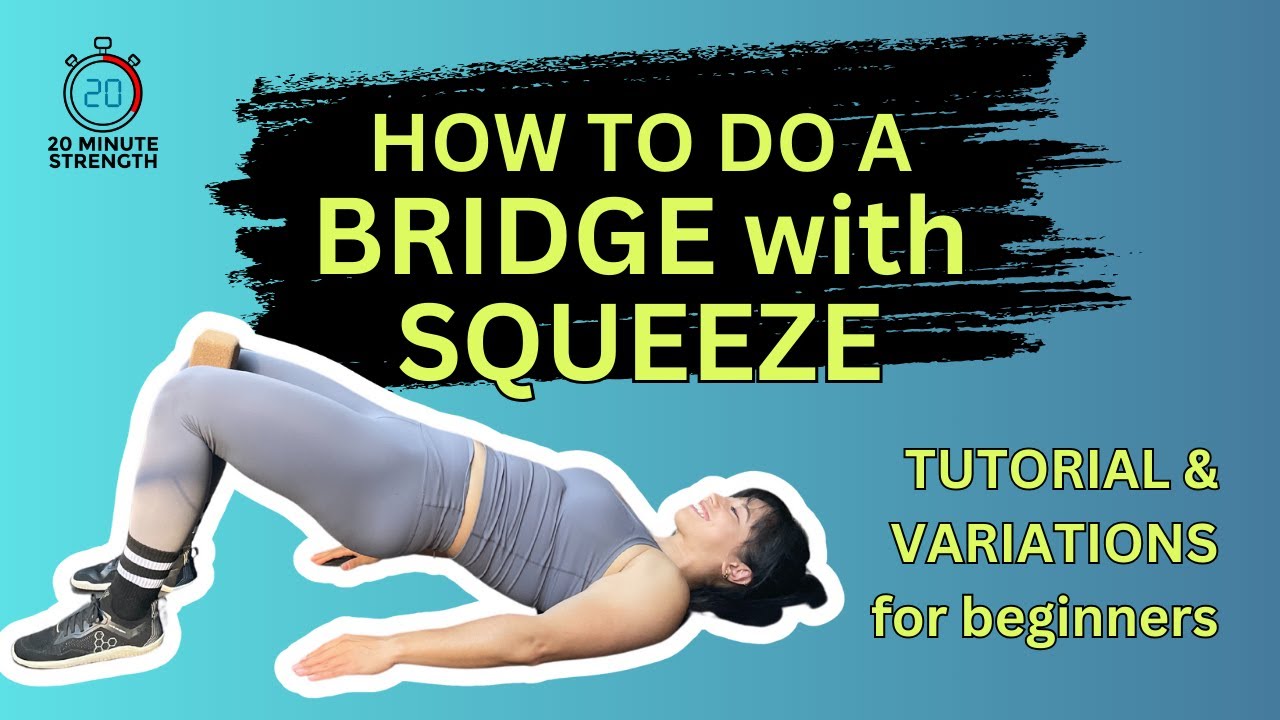 HOW TO DO A BRIDGE WITH SQUEEZE | EXERCISE TUTORIAL | VARIATIONS - YouTube