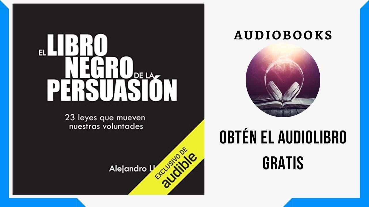 El Libro Negro de la Persuasión (Audiolibro) de Alejandro Llantada