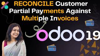How to Reconcile Customer Partial Payments Against Multiple Invoices in Odoo 19
