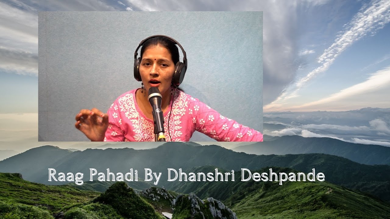 राग पहाडी का चलन  Pahadi Raag Ka Chalan ~  Dhanashri Deshpande ~