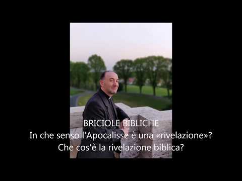 BRICIOLE BIBLICHE - In che senso l&rsquo;Apocalisse è una «rivelazione»? - don Franco Manzi