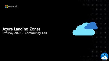 Azure Landing Zones - Community Call - 2nd May 2022
