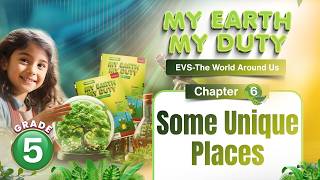 Some Unique Places | EVS Class 5 | Chapter 6 | IP Study