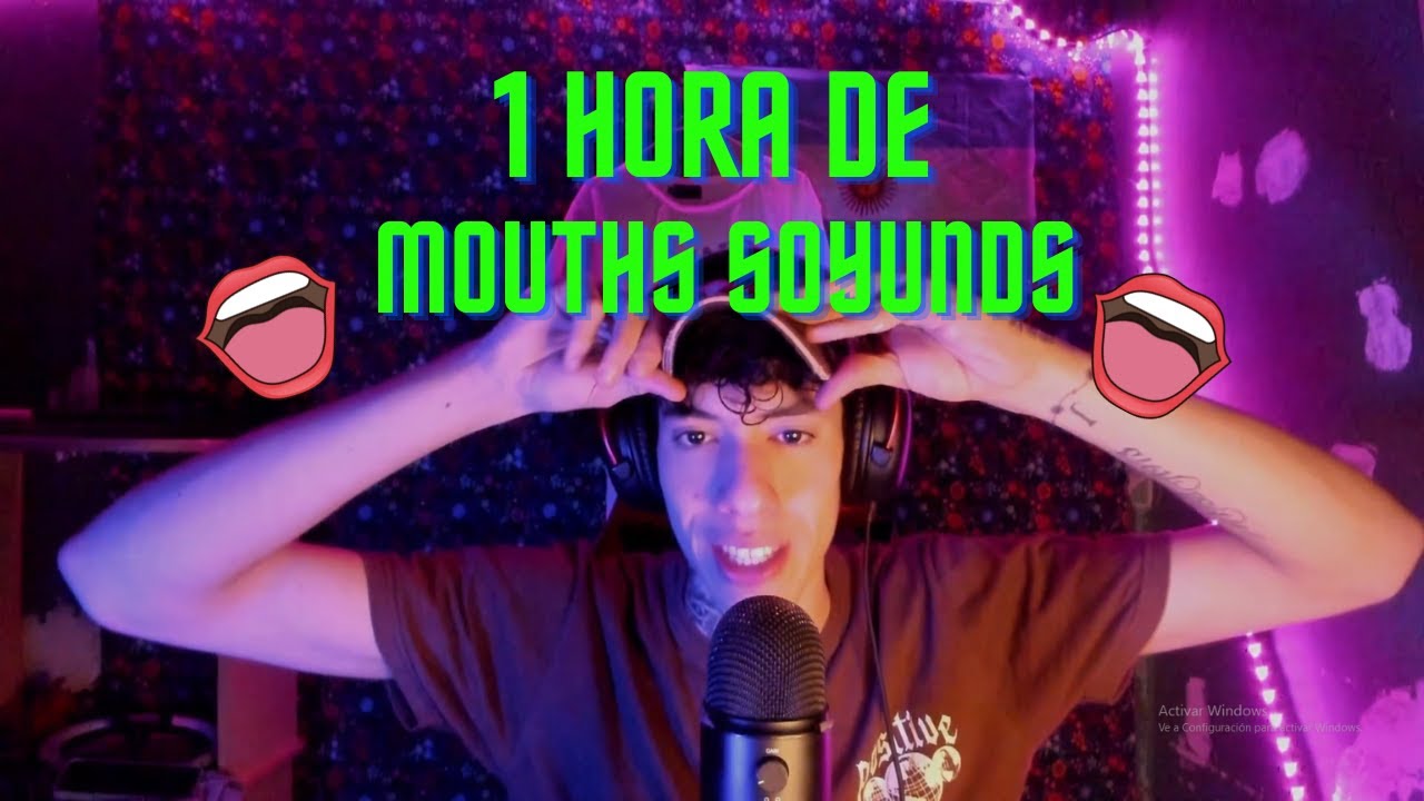 1 HORA de  MOUTHS SOUNDS 💤💤